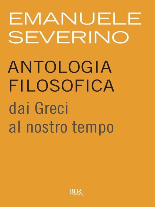 Title details for Antologia filosofica by Emanuele Severino - Available